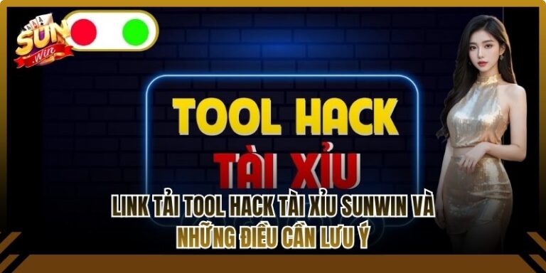 Link Tải Tool Hack Tài Xỉu Sunwin Và Những Điều Cần Lưu Ý 4 link tải tool hack tài xỉu