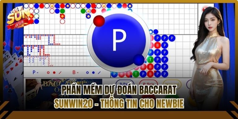 Phần Mềm Dự Đoán Baccarat Sunwin20 - Thông Tin Cho Newbie 7 Phần Mềm Dự Đoán Baccarat